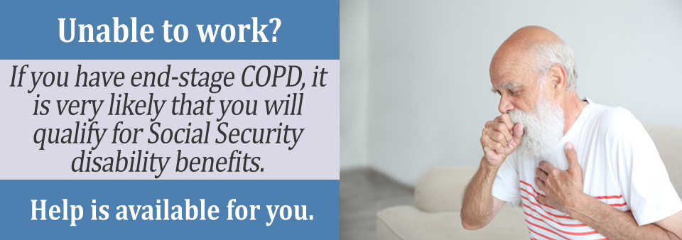 End-stage COPD may qualify for Social Security disability benefits.
