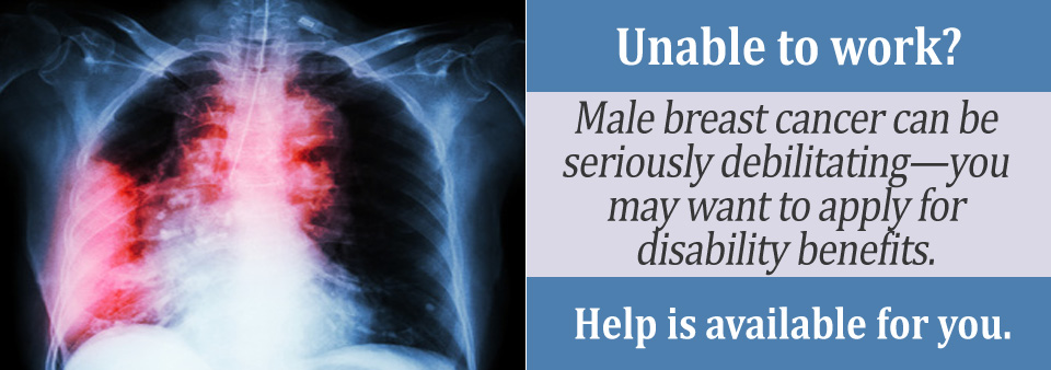 Qualifying for Disability Benefits With Male Breast Cancer