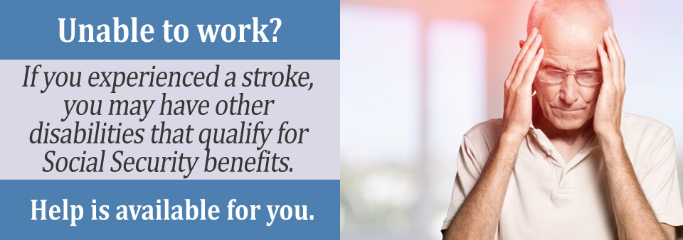 If you suffered a stroke, you may qualify for Social Security disability benefits.